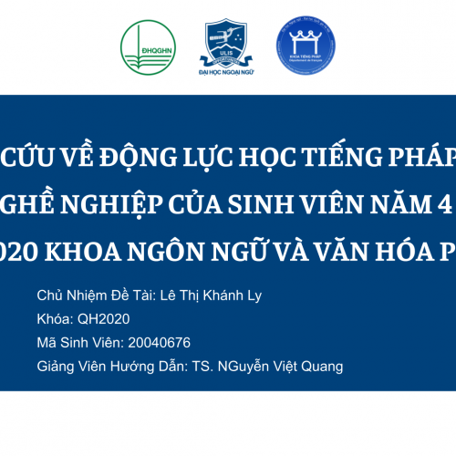 Nghiên cứu về động lực học tiếng Pháp vì mục tiêu nghề nghiệp của sinh viên năm 4 khóa QH2020 khoa Ngôn ngữ và Văn hóa Pháp.pptx