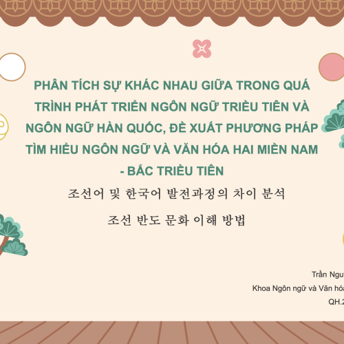 Phân Tích Sự Khác Nhau Trong Quá Trình Phát Triển Ngôn Ngữ Của Hàn Quốc Và Triều Tiên, Từ Đó Phân Tích Và Đề Xuất Cách Phương Pháp Nghiên Cứu Văn Hóa Bán Đảo Triều Tiên